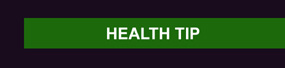 Click here for CNM HEALTH TIP